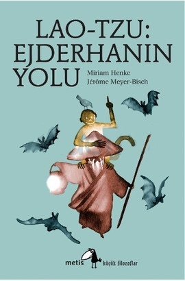 Lao-Tzu: Ejderhanın Yolu (Metis Küçük Filozoflar Dizisi, #5)