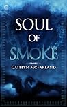 Soul of Smoke by Caitlyn McFarland