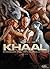 Khaal, Chroniques d'un empe...