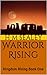 Warrior Rising: Kingdom Rising Book One
