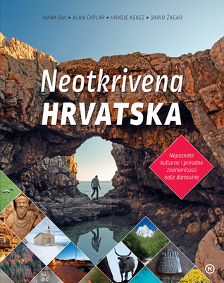 Neotkrivena Hrvatska: nepoznate kulturne i prirodne znamenitosti naše domovine