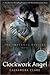 Clockwork Angel by Cassandra Clare
