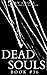 Dead Souls 36 (The Dead Souls Serial)