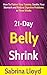 21-Day Belly Shrink: How to Flatten Your Tummy, Soothe Your Stomach and Reduce Digestive Problems in Three Weeks