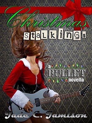 Christmas Stalkings (Bullet Rockstar Romance, #4)