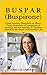 B U S P A R (Buspirone): Treats Anxiety Disorders, or Short-Term treatment of Symptoms of Anxiety, but not Anxiety or Tension caused by the Stress of Everyday Life