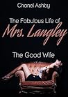 The Fabulous Life of Mrs. Langley: The Good Wife The Fabulous Life of Mrs. Langley: The Good Wife