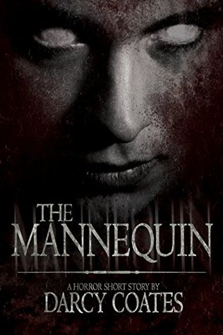 The Mannequin: A Horror Short Story (Kindle Edition)