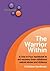 The Warrior Within: A One in Four Handbook to Aid Recovery from Childhood Sexual Abuse and Violence