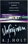 Unforgiven by A.J. Holt