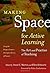 Making Space for Active Learning: The Art and Practice of Teaching