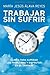 Trabajar sin sufrir