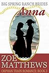 Big Spring Ranch Brides: Anna (Orphan Train Romance, #3) Big Spring Ranch Brides: Anna (Orphan Train Romance, #3)