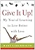 Give It Up!: My Year of Lea...