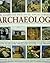 The Complete Practical Encyclopedia of Archaeology by Christopher Catling