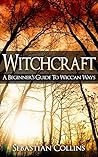 Witchcraft: A Beg...