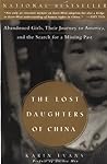 The Lost Daughters of China: Abandoned Girls, Their Journey to America, and the Search for a Missing Past