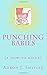 Punching Babies: (a how-to guide) (Write Club Series)