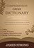 A Comprehensive Greek Dictionary - [Illustrated]: Greek Dictionary with in-depth definitions, Complete Alphabetical Index(New Testament), Easy and Rapid Navigation system