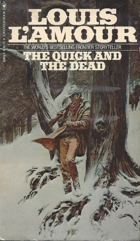 The Quick And The Dead By Louis L Amour