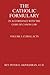 The Catholic Formulary: In Accordance with the Code of Canon Law (Curial Acts)