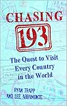 Chasing 193: The Quest to Visit Every Country in the World