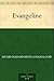 Evangeline by Henry Wadsworth Longfellow