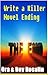 How to Write a KILLER NOVEL ENDING: How to Finish A Novel, End Your Story with a Bang!, Satisfy Your Readers: Keys to a Great Ending (Guru Writing Sessions Book 1)
