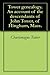Tower genealogy. An account of the descendants of John Tower,... by Charlemagne Tower Jr.