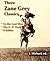 Three Zane Grey Classics: To the Last Man, The U. P. Trail, Wildfire