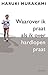 Waarover ik praat als ik over hardlopen praat (Dutch Edition)