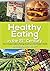 Healthy Eating in the 21st Century: Your simple guide to eating healthy in the modern world