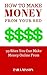 HOW TO MAKE MONEY FROM YOUR BED: 99 SITES YOU CAN MAKE MONEY ONLINE FROM