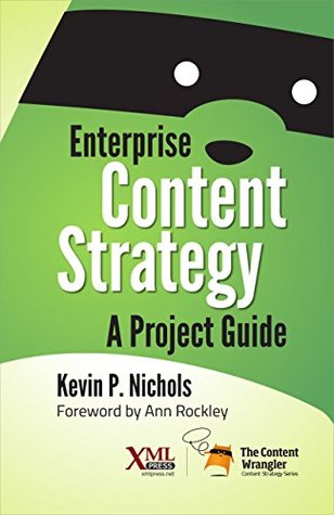 Enterprise Content Strategy: A Project Guide (Kindle Edition)