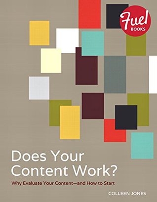 Does Your Content Work?: Why Evaluate Your Content and How to Start (Kindle Edition)