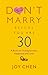 Don't Marry Before You Are 30 by JOY CHEN