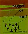 Reggae or Not: Poems by Amiri Baraka (LE ROI JONES)