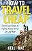 How To Travel Cheap: Tips t...