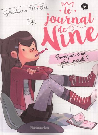 Pourquoi c'est plus pareil ? (Le journal de Nine, #1)