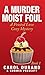 A Murder Moist Foul (A Frosted Love Cozy Mystery #1) by Carol Durand