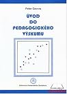 Úvod do pedagogického výskumu Úvod do pedagogického výskumu