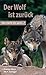 Der Wolf ist zurück. Was mache ich, wenn ...? by Günther Bloch