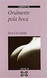 Oralmente pola boca (Galician Edition)