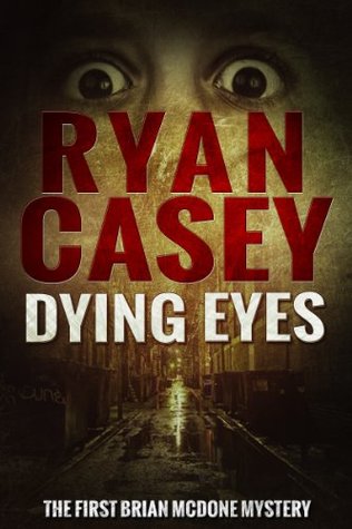 Dying Eyes (Brian McDone Mysteries, #1)