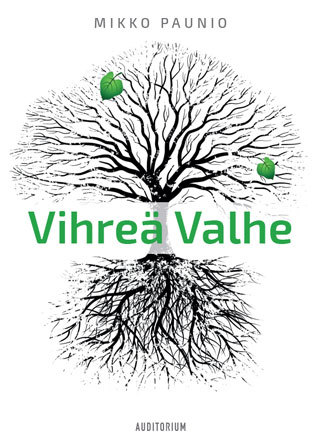 Vihreä valhe – Valheen sysimustat juuret, sen salakavalat lonkerot ja murheelliset seuraukset