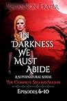 In Darkness We Must Abide by Rhiannon Frater