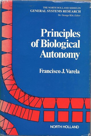 Principles of biological autonomy (The North Holland series in general systems research ; 2)