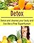 Detox: Detox and Cleanse your Body and Live Like a Free Superhuman: (Learn How to Cleanse your Body NOW, Detox Cleanse, 10 Day Detox Diet Plan)