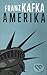 Amerika by Franz Kafka