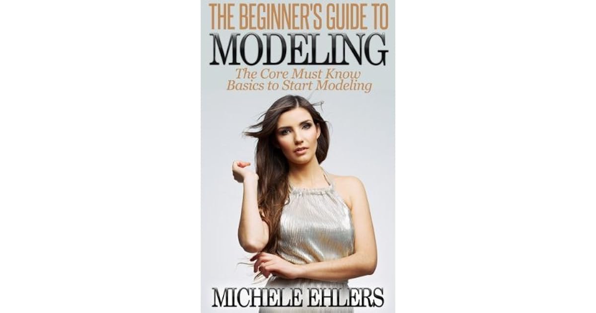 The Beginner's Guide To Modeling The Core Must Know Basics To Start